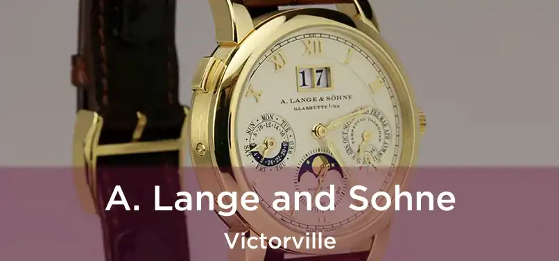 A. Lange and Sohne Victorville