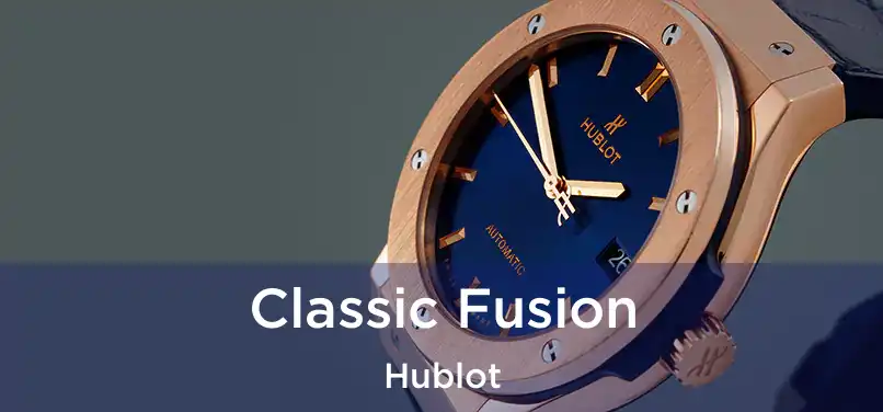 Classic Fusion Hublot