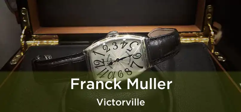 Franck Muller Victorville