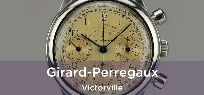 Girard-Perregaux Victorville