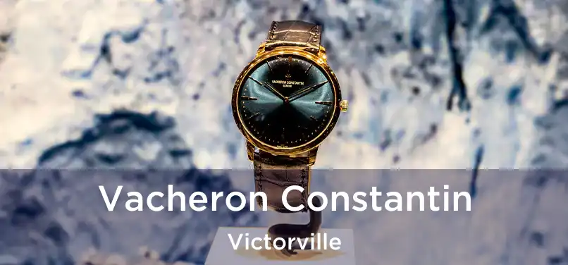 Vacheron Constantin Victorville