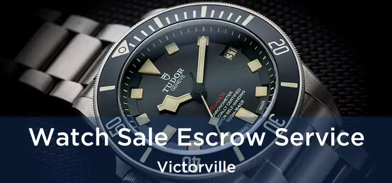 Watch Sale Escrow Service Victorville